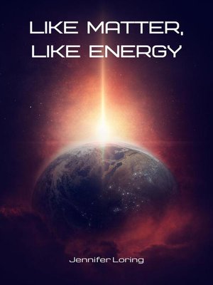 cover image of Like Matter, Like Energy